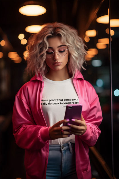 Youre proof that some people really do peak in kindergarten - Women's Tee