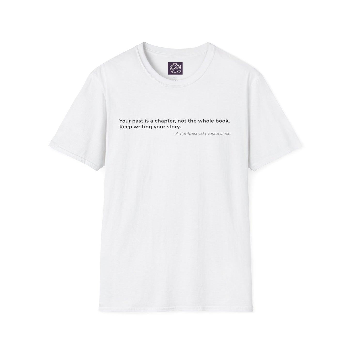 Your past is a chapter not the whole book 
Keep writing your story - Men's Tee