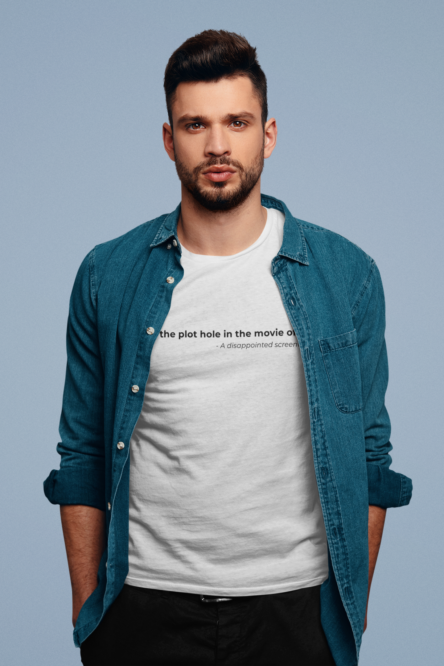 Youre the plot hole in the movie of life - Men's Tee