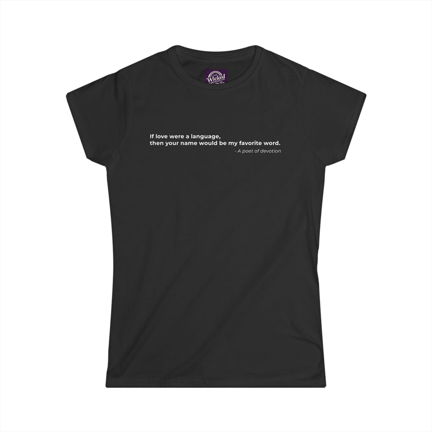 If love were a language then your name would be my favorite word - Women's Tee