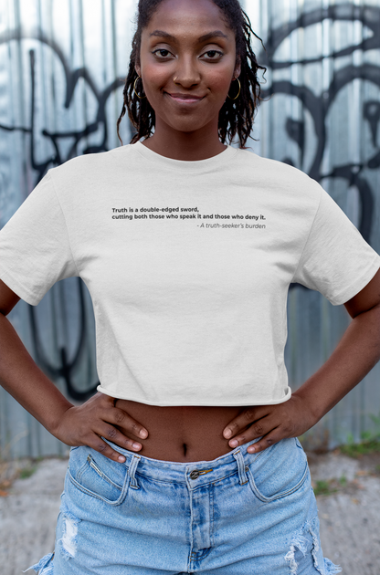 Truth is a double edged sword cutting both those who speak it and those who deny it - Women's Tee