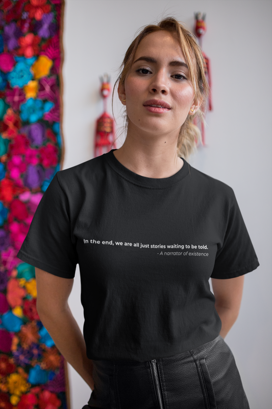 In the end we are all just stories waiting to be told - Women's Tee