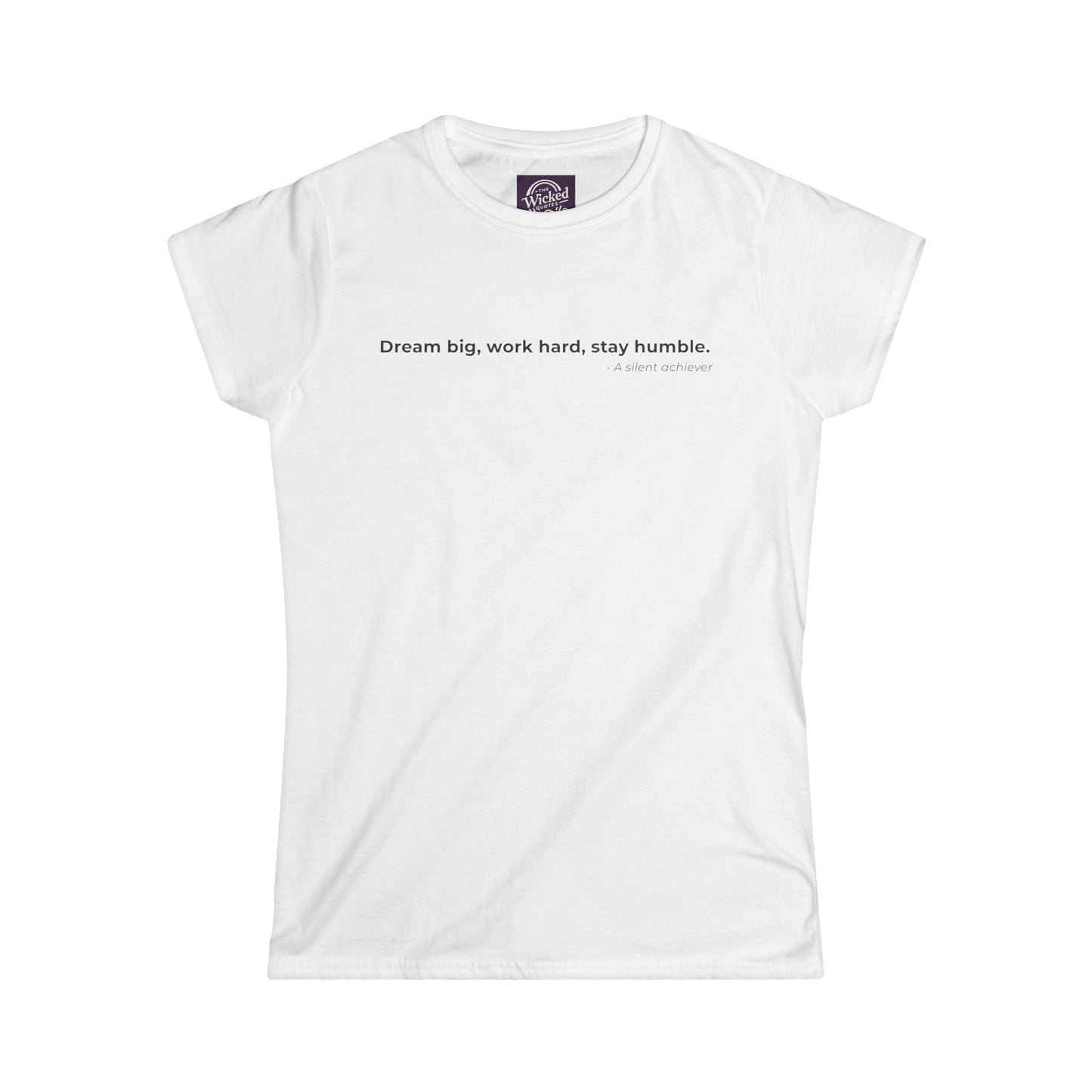 Dream big work hard stay humble - Women's Tee