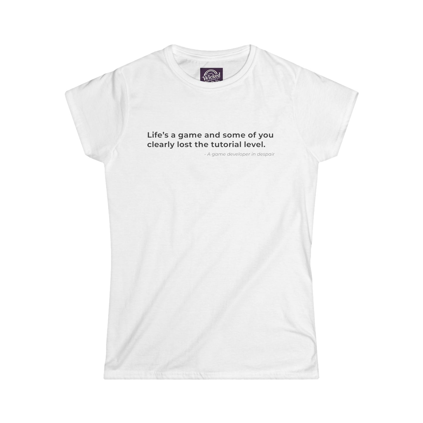 Lifes a game and some of you clearly lost the tutorial level - Women's Tee