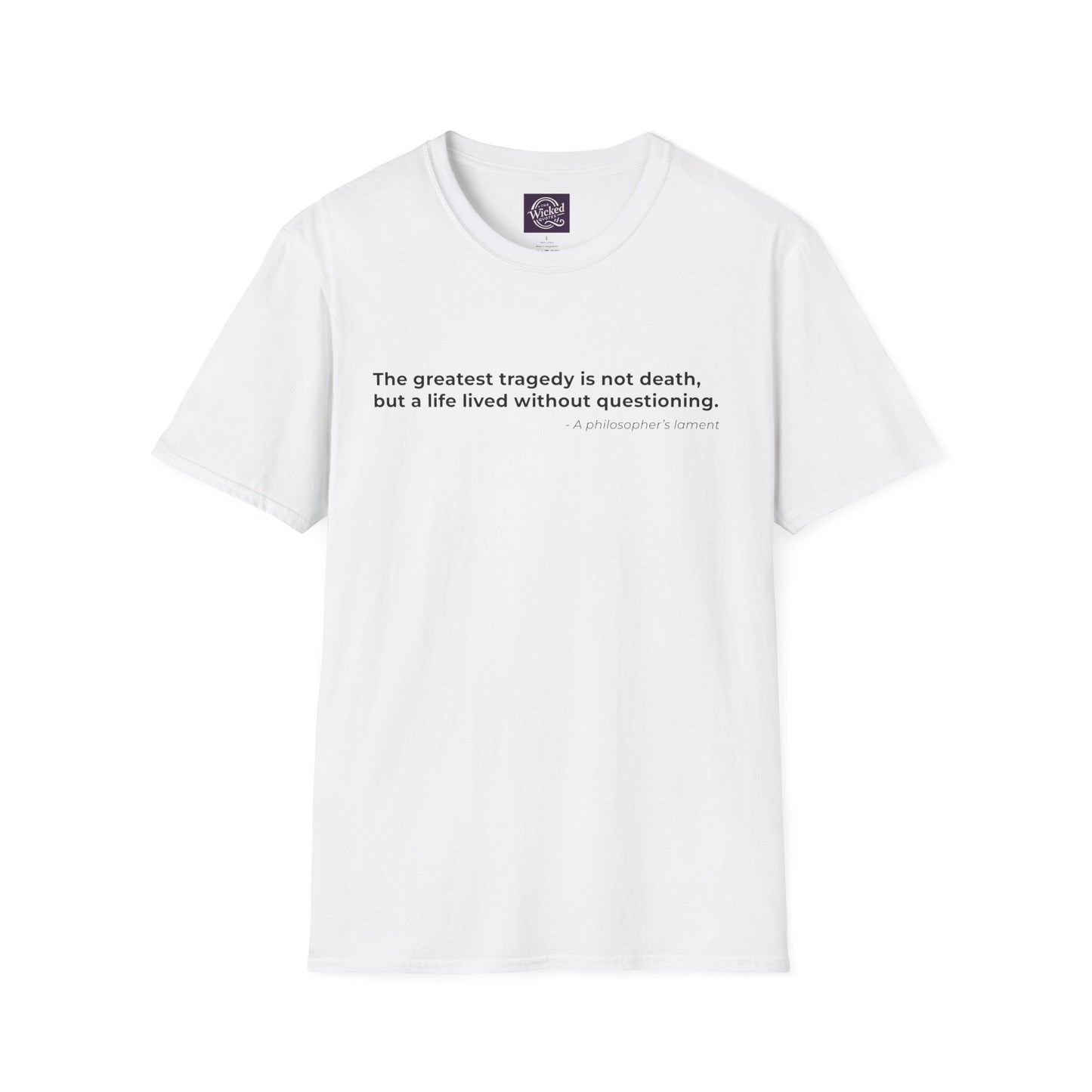 The greatest tragedy is not death 
but a life lived without questioning - Men's Tee