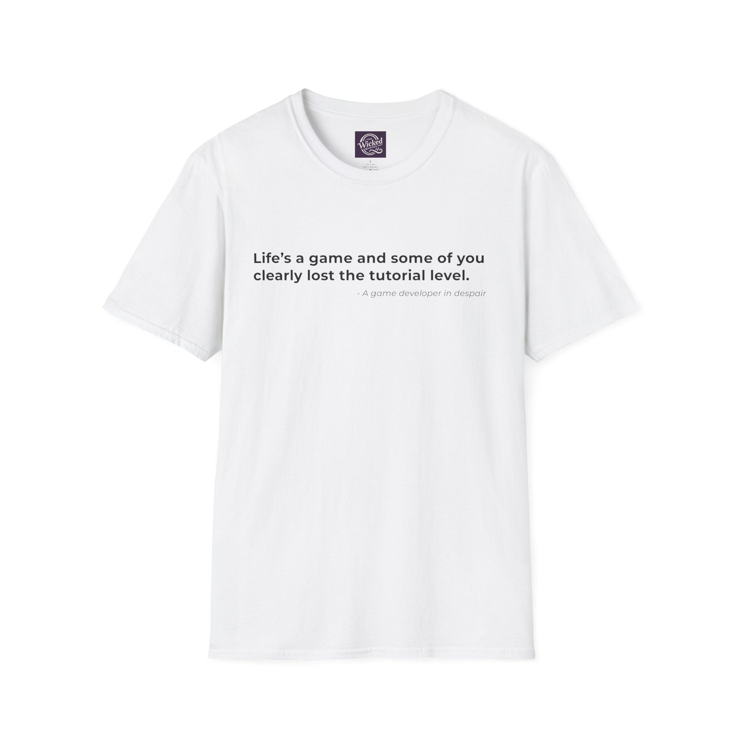 Lifes a game and some of you 
clearly lost the tutorial level - Men's Tee