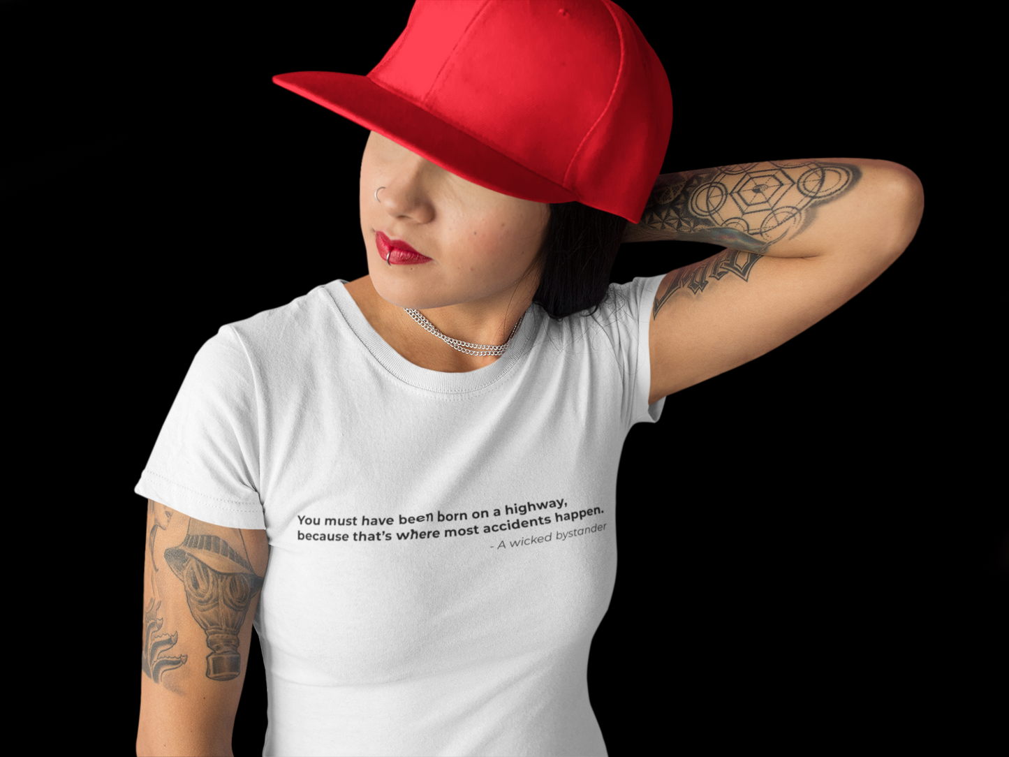 You must have been born on a highway because thats where most accidents happen - Women's Tee