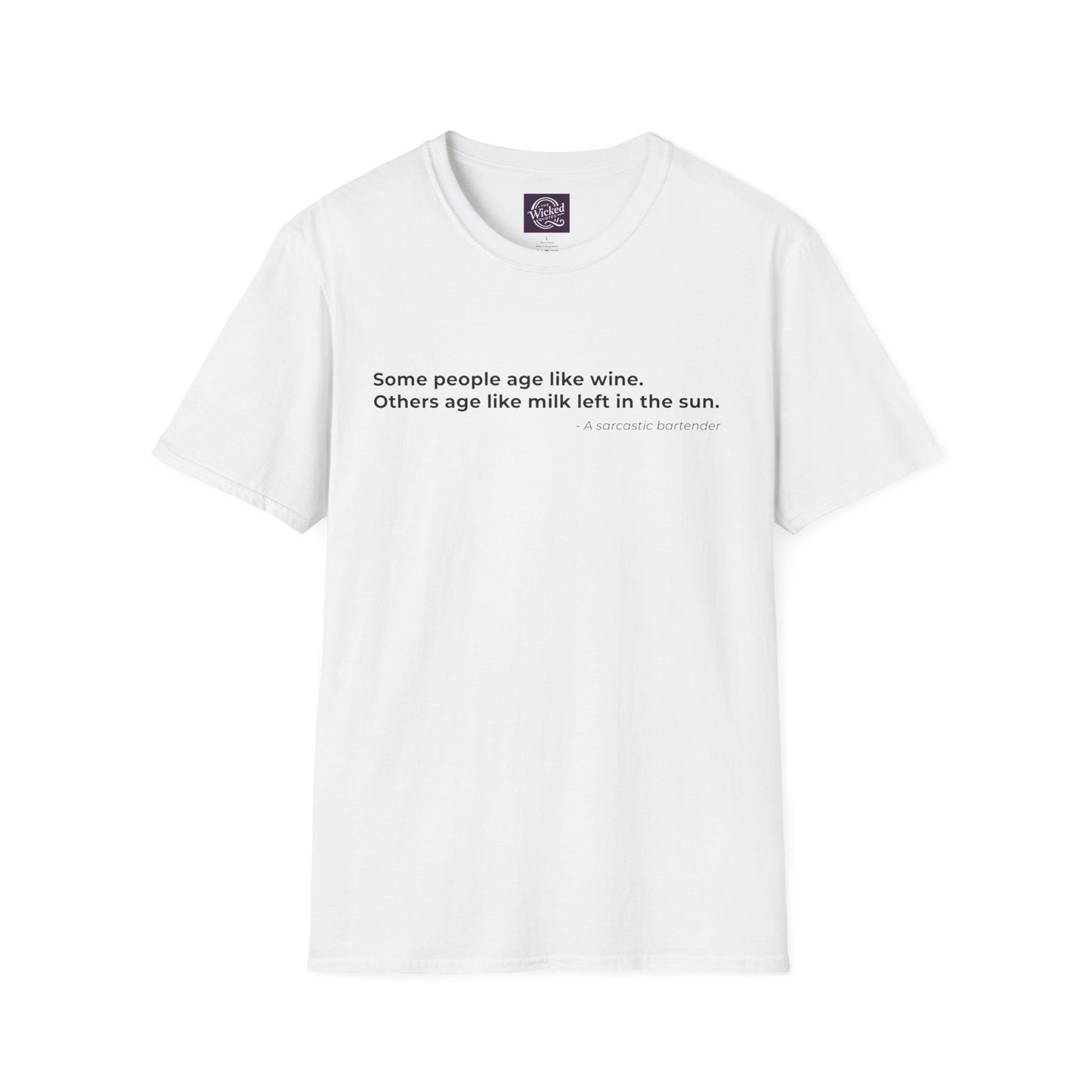 Some people age like wine 
Others age like milk left in the sun - Men's Tee