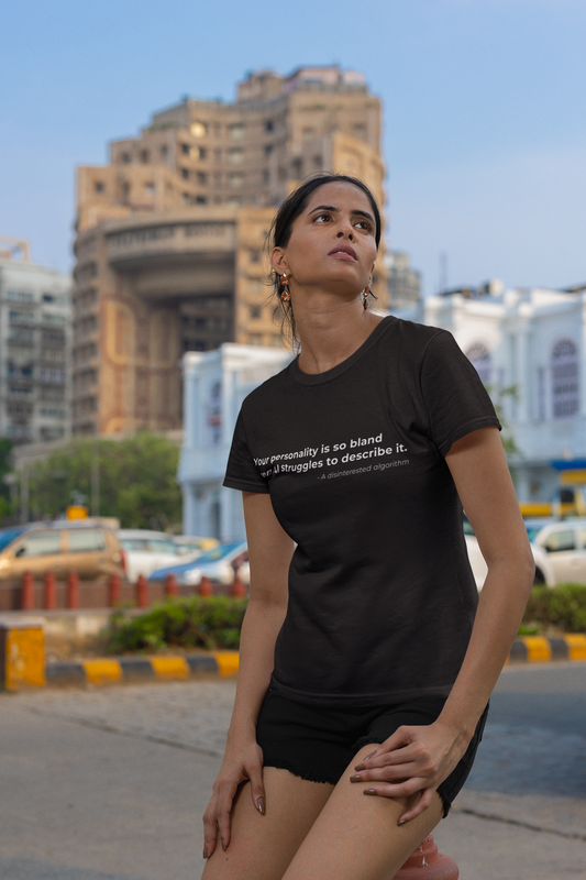 Your personality is so bland even AI struggles to describe it - Women's Tee