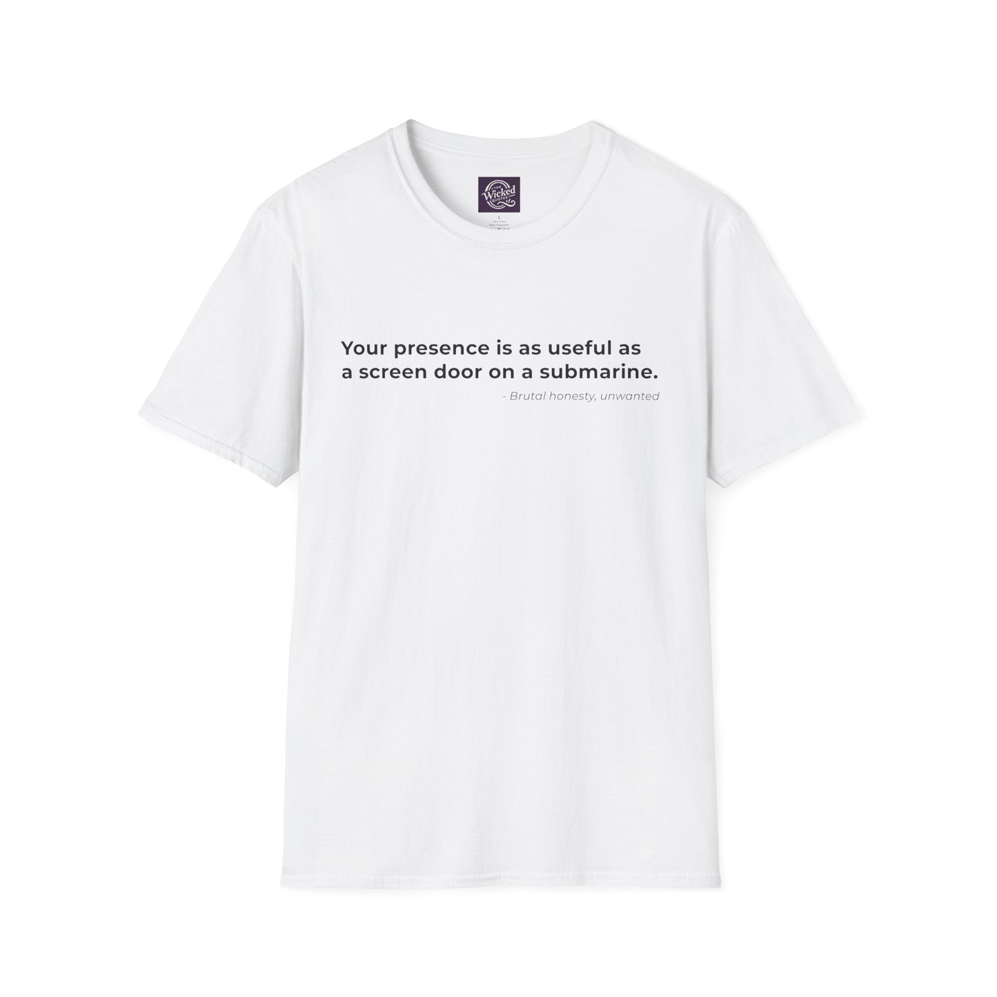 Your presence is as useful as 
a screen door on a submarine - Men's Tee